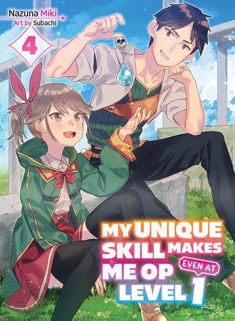 My Unique Skill Makes Me OP Even at Level 1 vol 4 (light novel) Paperback by Miki Nazuna