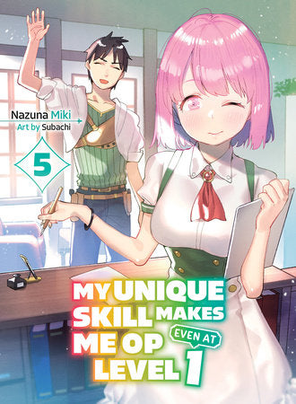 My Unique Skill Makes Me OP Even at Level 1 vol 5 (light novel) Paperback by Miki Nazuna