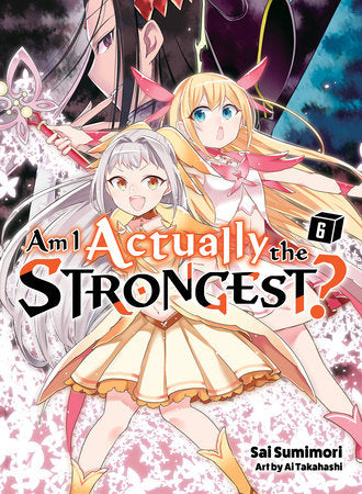 Am I Actually the Strongest? 6 (light novel) Paperback by Sai Sumimori