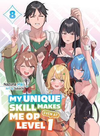 My Unique Skill Makes Me OP Even At Level 1 vol 8 (light novel) Paperback by Miki Nazuna