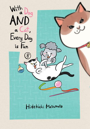With a Dog AND a Cat, Every Day is Fun 8 Paperback by Hidekichi Matsumoto