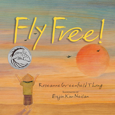 Fly Free Paperback by Roseanne Thong; Illustrated by Eujin Kim Neilan