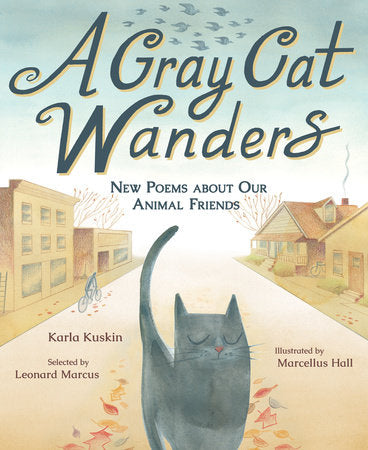 A Gray Cat Wanders Hardcover by Karla Kuskin; Illustrated by Marcellus Hall; Selected by Leonard Marcus