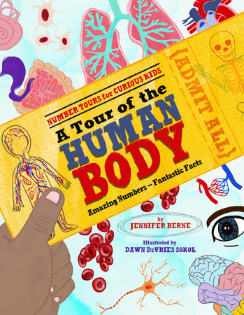 A Tour of the Human Body Hardcover by Jennifer Berne; Illustrated by Dawn DeVries Sokol