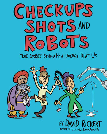 Checkups, Shots, and Robots Hardcover by David Rickert