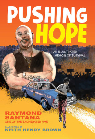 Pushing Hope Paperback by Raymond Santana; illustrated by Keith Henry Brown