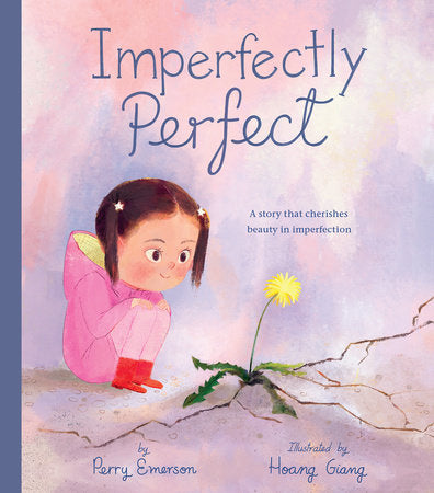 Imperfectly Perfect Hardcover by Perry Emerson; illustrated by Hoang Giang