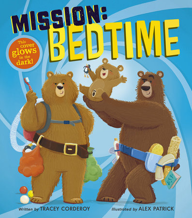 Mission: Bedtime Hardcover by Tracey Corderoy; illustrated by Alex Patrick