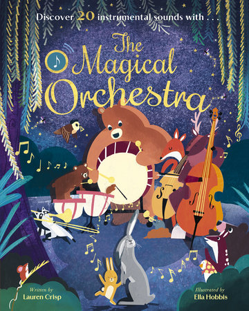 The Magical Orchestra Hardcover by Lauren Crisp; illustrated by Ella Hobbis