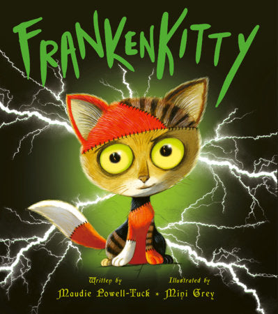 Frankenkitty Hardcover by Maudie Powell-Tuck; illustrated by Mini Grey