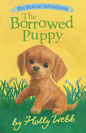 The Borrowed Puppy Paperback by Holly Webb; illustrated by Sophy Williams