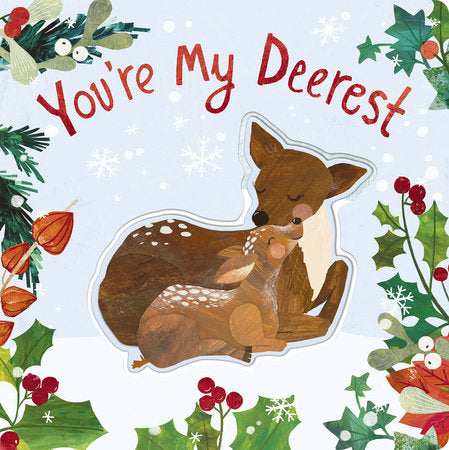 You're My Deerest Board Book by Harriet Evans; illustrated by Bryony Clarkson
