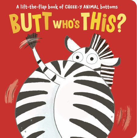 Butt Who's This? Board Book by Sophie Aggett; illustrated by Pauline Gregory