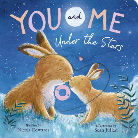 You and Me Under the Stars Board Book by Nicola Edwards; illustrated by Sean Julian