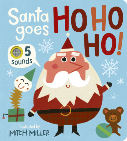 Santa Goes Ho Ho Ho! An Interactive Book with 5 Sounds! Board Book by Becky Davies; illustrated by Mitch Miller