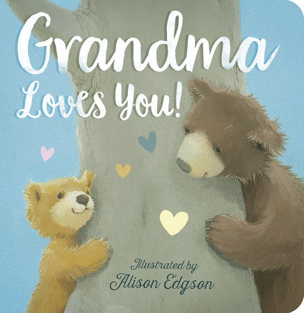 Grandma Loves You! Board Book by Danielle McLean; illustrated by Alison Edgson