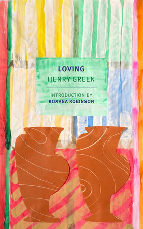 Loving Paperback by Henry Green, introduction by Roxana Robinson