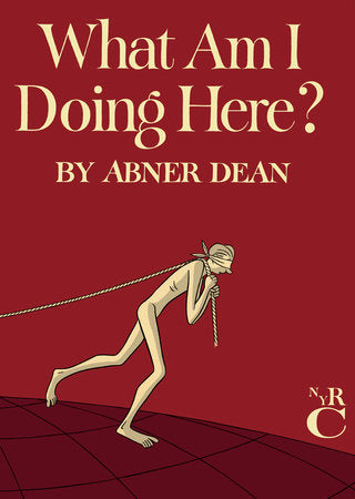 What Am I Doing Here? Hardcover by Abner Dean, preface by Clifton Fadiman