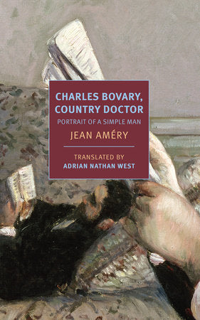 Charles Bovary, Country Doctor Paperback by Jean Améry, translated from the German by Adrian Nathan West
