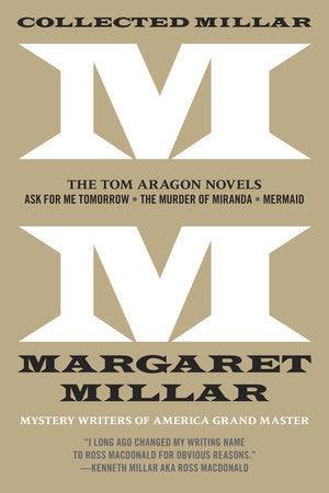Collected Millar: The Tom Aragon Novels: Ask for Me Tomorrow; The Murder of Miranda; Mermaid Paperback by Margaret Millar