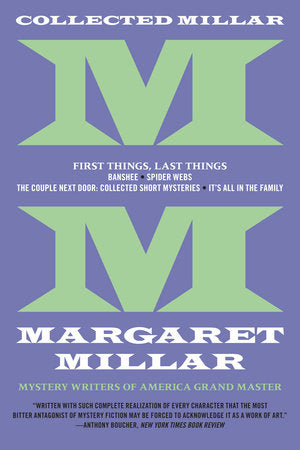 Collected Millar: First Things, Last Things: Banshee; Spider Webs; It's All In The Family; Collected Short Fiction Paperback by Margaret Millar