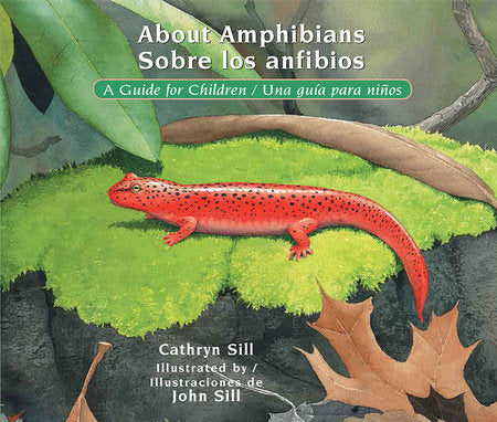 About Amphibians / Sobre los anfibios Paperback by by Cathryn Sill; illustrated by John Sill