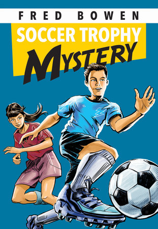Soccer Trophy Mystery TR by by Fred Bowen