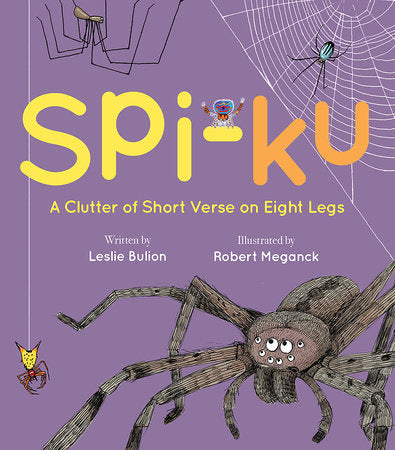 Spi-ku TR by by Leslie Bulion; illustrated by Robert Meganck