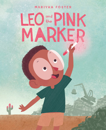 Leo and the Pink Marker Hardcover by Mariyka Foster