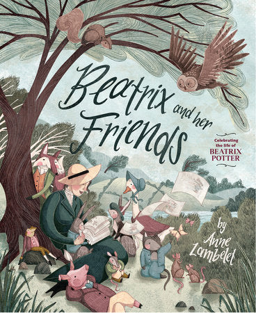 Beatrix and Her Friends Hardcover by Anne Lambelet