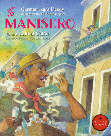El manisero Hardcover by Carmen Agra Deedy; illustrated by Raúl Colón
