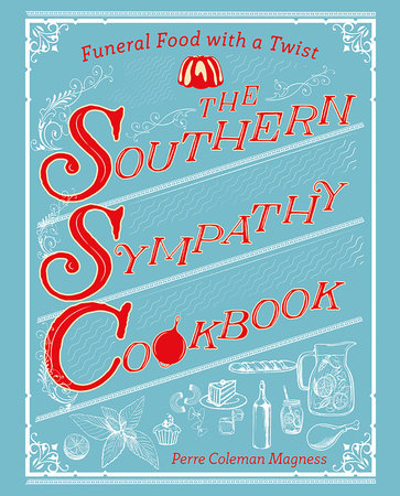The Southern Sympathy Cookbook Paperback by Perre Coleman Magness