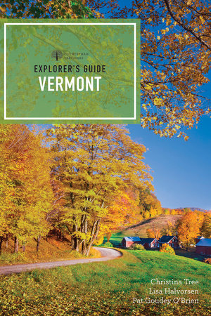 Explorer's Guide Vermont Paperback by Lisa Halvorsen, Pat Goudey O'Brien, Christina Tree