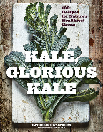 Kale, Glorious Kale Paperback by Catherine Walthers