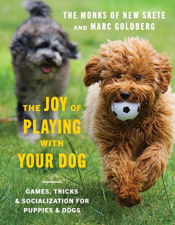 The Joy of Playing with Your Dog Hardcover by New Skete Monks