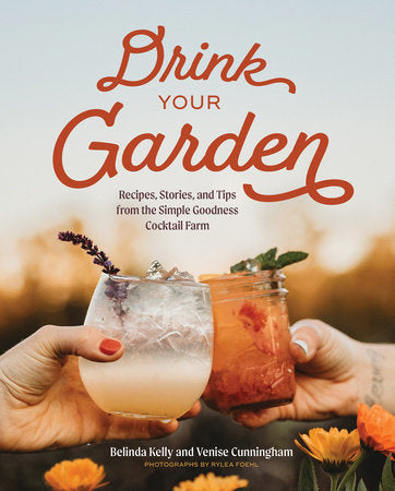 Drink Your Garden Hardcover by Belinda Kelly
