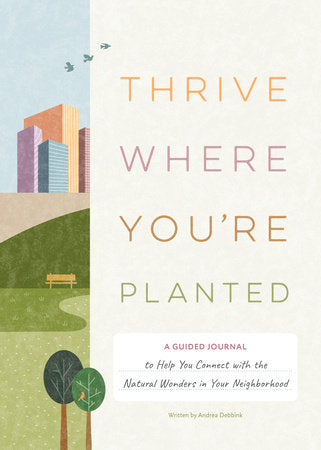 Thrive Where You're Planted Hardcover by Andrea Debbink