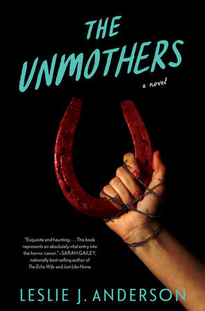 The Unmothers Paperback by Leslie J. Anderson