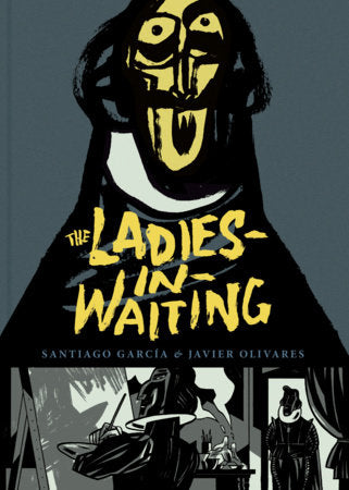 The Ladies-In-Waiting Hardcover by Santiago Garcia