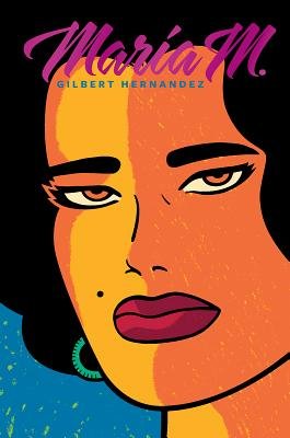 Maria M. Hardcover by Gilbert Hernandez
