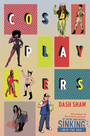 Cosplayers Paperback by Dash Shaw
