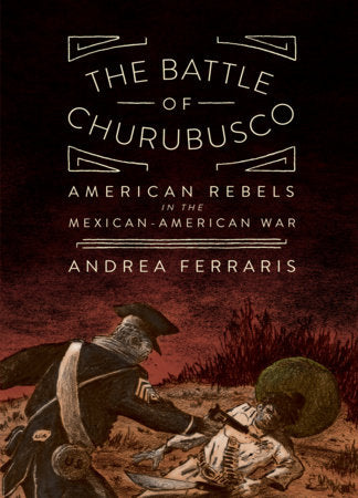 The Battle of Churubusco Paperback by Andrea Ferraris