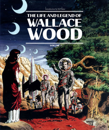The Life And Legend Of Wallace Wood Volume 2 Hardcover by Wallace Wood