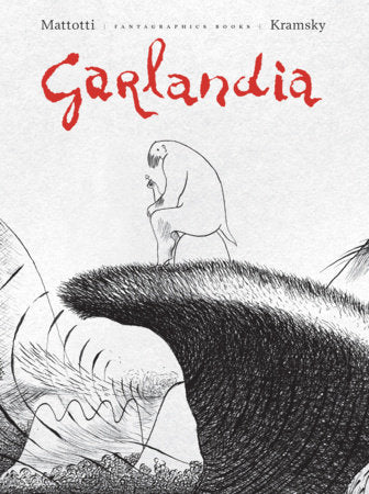Garlandia Hardcover by Lorenzo Mattotti