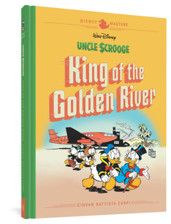 Walt Disney's Uncle Scrooge: King Of The Golden River Hardcover by Giovan Battista Carpi
