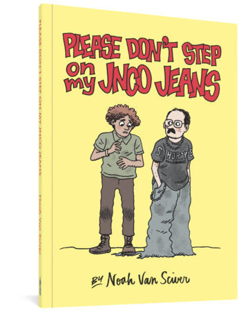 Please Don't Step On My JNCO Jeans Paperback by Noah Van Sciver