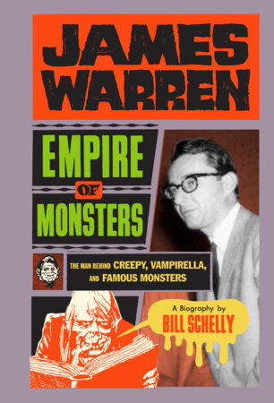 James Warren, Empire of Monsters Paperback by Bill Schelly