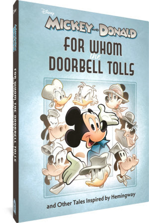 Walt Disney's Mickey and Donald: For Whom the Doorbell Tolls and Other Tales Inspired by Hemingway Hardcover by Robert K. Elder