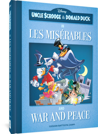 Uncle Scrooge and Donald Duck in Les Mis rables and War and Peace Hardcover by Giovan Battista Carpi