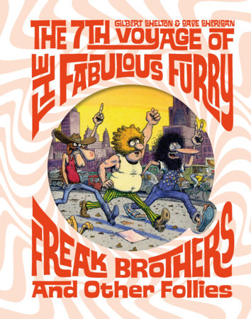 The 7th Voyage of Fabulous Furry Freak Brothers and Other Follies Hardcover by Gilbert Shelton